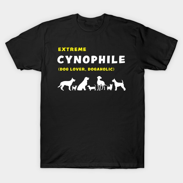 Extreme Cynophile Dog Lover Dogaholic funny graphic t-shirt for dog lovers T-Shirt by Cat In Orbit ®